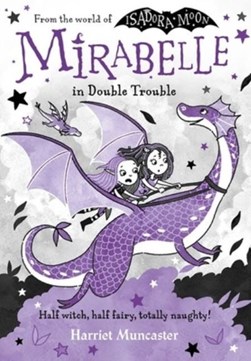 Mirabelle in double trouble by Harriet Muncaster
