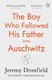 Boy Who Followed His Father Into Auschwitz P/B by Jeremy Dronfield