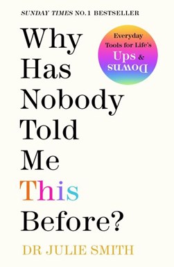 Why has nobody told me this before? by Julie Smith