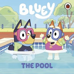 Bluey The Pool Board Book by 
