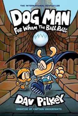 For whom the ball rolls by Dav Pilkey