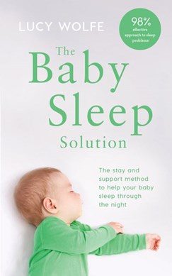 Baby Sleep Solution H/B by Lucy Wolfe
