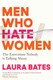 Men Who Hate Women P/B by Laura Bates