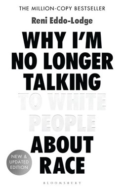 Why Im No Longer Talking To White People About Race P/B by Reni Eddo-Lodge