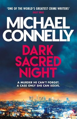 Dark sacred night by Michael Connelly
