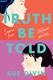 Truth Be Told P/B by Sue Divin
