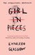 Girl In Pieces P/B by Kathleen Glasgow
