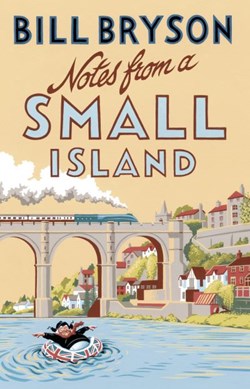 Notes From A Small Island P/B by Bill Bryson