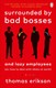 Surrounded by bad bosses and lazy employees by Thomas Erikson