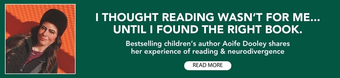 Aoife Dooley on reading & neurodivergence