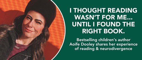 Children's author Aoife Dooley shares her experience of reading and neurodivergence