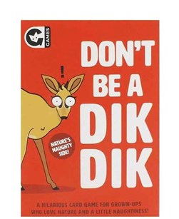 DON'T BE A DIK DIK