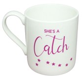 Love The Mug She's a catch