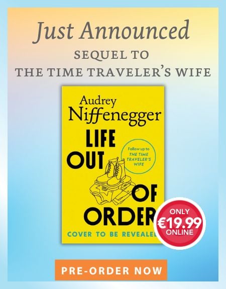 life out of order by audrey niffenegger - sequel to the time traveler's wife - pre order now 