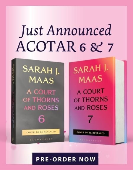ACTOAR 6 & 7 - a court of thorns and roses 6 and 7 available to pre order now 