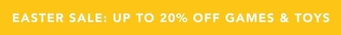 Easter sale - up to 20% off children's games, toys & activities this easter