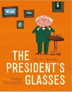 Presidents Glasses Board Book by Peter Donnelly
