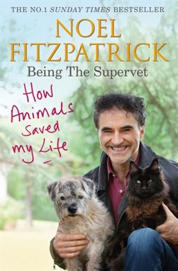 How Animals Saved My Life P/B by Noel Fitzpatrick