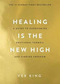 Healing is the new high by Vex King