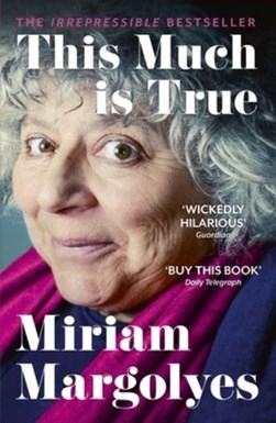 This Much Is True P/B by Miriam Margolyes
