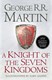 A knight of the seven kingdoms by George R. R. Martin
