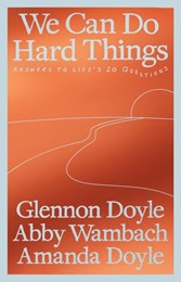 We can do hard things