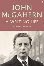 John McGahern: A Writing Life
