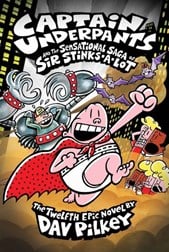 Captain Underpants and The sensational saga of Sir Stinks-A-Lot