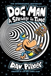 Dog Man: A Sprinkle in Time