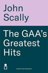 The GAA’s Greatest Hits