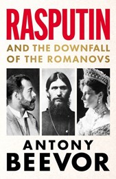Rasputin and the Downfall of the Romanovs