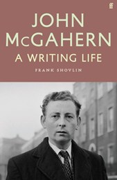 John Mcgahern: A Writing Life
