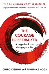The Courage To Be Disliked