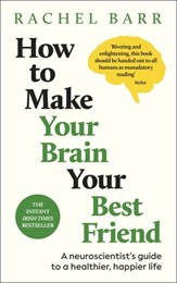How to make your brain your best friend