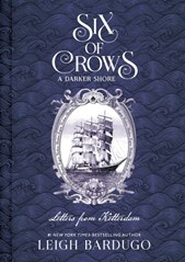 Six of Crows: A Darker Shore: Letters from Ketterdam
