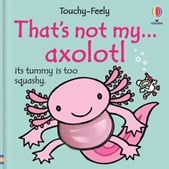 That's not my...axolotl