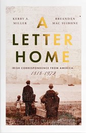 A Letter Home: Irish Correspondence from America 1818–1972