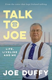 Talk to Joe: Life, Liveline and Me