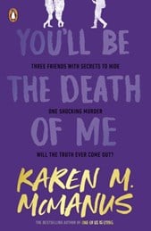 You'll be the death of me