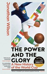 The Power and the Glory: A New History of the World Cup