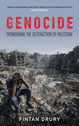 Genocide: Sponsoring the Destruction of Palestine
