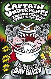 Captain Underpants and the tyrannical retaliation of the Turbo Toilet 2000