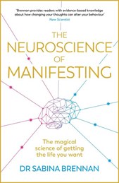 The neuroscience of manifesting