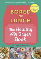 Bored Of Lunch: The Healthy Air Fryer Book