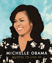 Michelle Obama - quotes to live by