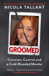 Groomed: Coercion, Control and a Cold-blooded Murder