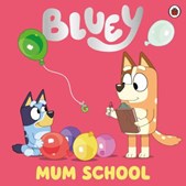 Bluey: Mum school