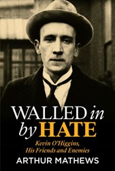 Walled in by Hate: The Friends and Enemies of Kevin O'Higgins