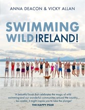 Swimming Wild Ireland: A Celebration of Ireland’s Incredible Wild Swimming Communities