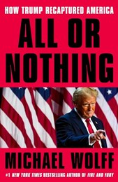 All or Nothing: How Trump Recaptured America
